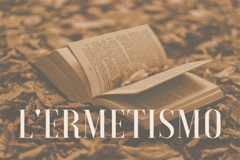 Ermetismo: caratteristiche, etimologia, autori .